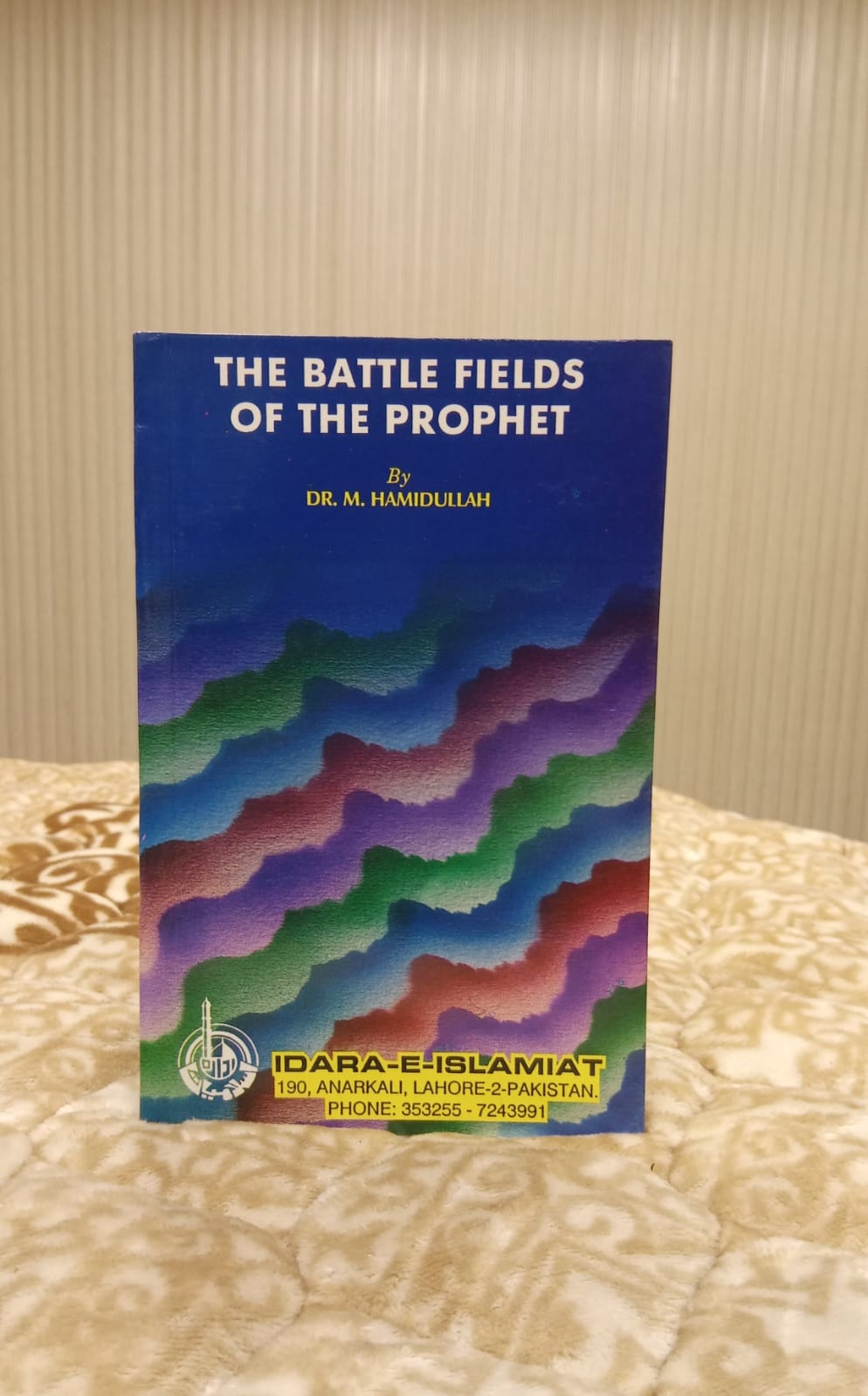 THE BATTLE FIELD OF THE PROPHET - | DR. M . HAMIDULLAH