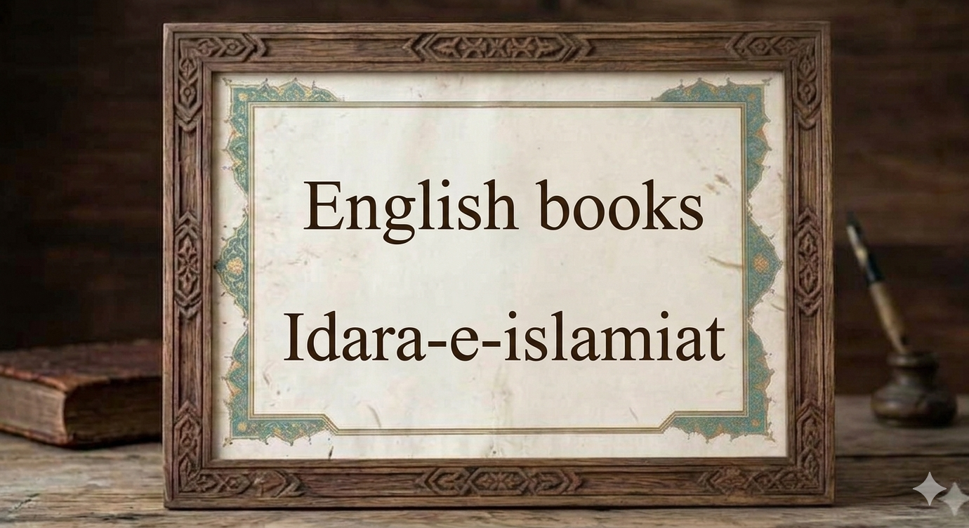 Buy Best Authentic English Books online at Idara-e-Islamiat 