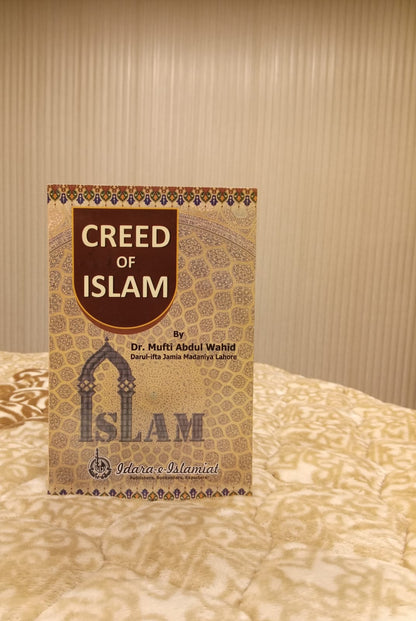 CREED OF ISLAM - | DR MUFTI ABDUL WAHID