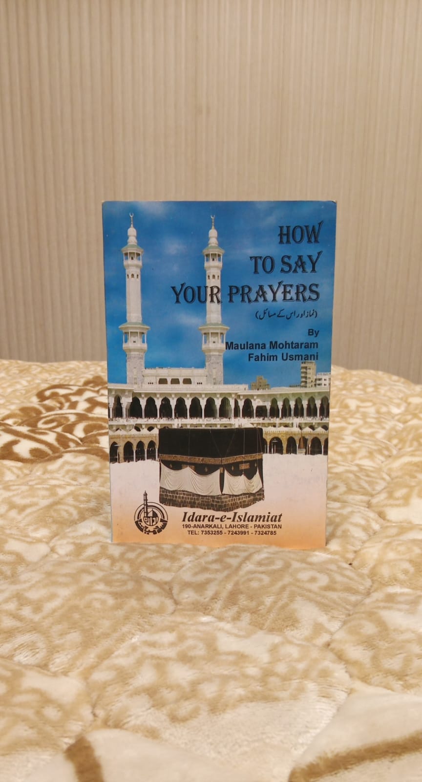 HOW TO SAY YOUR PRAYERS-   | MULANA FAHEEM USMANI