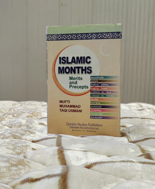 Book titled 'Islamic Months by Mufti Muhammad Taqi Usmani about shariah rulings regarding Islamic events and special days such as Eid, Ramadan etc available at Idara-e-Islamiat at affordable price across Pakistan 