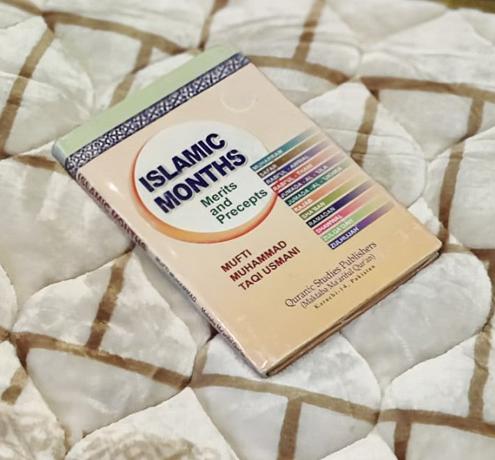 Book titled 'Islamic Months by Mufti Muhammad Taqi Usmani about shariah rulings regarding Islamic events and special days such as Eid, Ramadan etc available at Idara-e-Islamiat at affordable price across Pakistan 