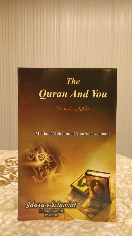 TEH QURAN AND YOU -  | MOLANA MANZOOR AHMAD NOMANI