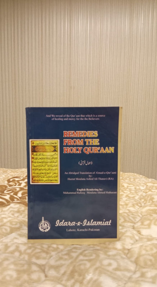 REMEDIED FROM  THE HOLY QUR' AAN -  | Molana Ashraf Ali Thanwi